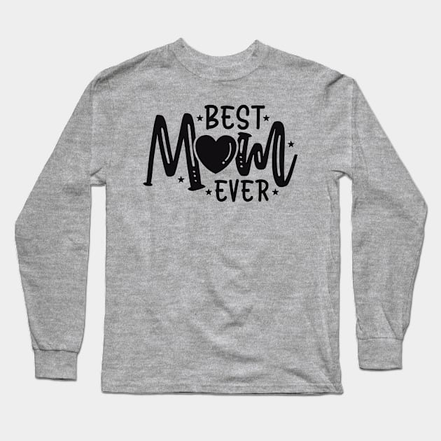 Best Mom Ever Long Sleeve T-Shirt by busines_night